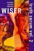 Wiser Truth Serum Vol. 2