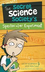 The Secret Science Society's Spectacular Experiment