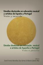 Estudios Doctorales en Educacion Musical y Artistica de Espana y Portugal: Vision y Recorrido