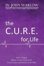 The C.U.R.E for Life: Biblical Foundations