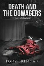 Death and the Dowagers: Sydney - Spring 1952