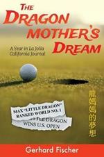 The Dragon Mother's Dream: A Year in La Jolla California Journal