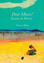 Dear Muses?: Essays in Poetry