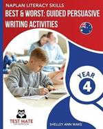 NAPLAN LITERACY SKILLS Best & Worst: Guided Persuasive Writing Activities, Year 4