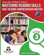 NAPLAN LITERACY SKILLS Mastering Reading Skills Year 3: Daily Reading Comprehension Practice