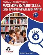 NAPLAN LITERACY SKILLS Mastering Reading Skills Year 4: Daily Reading Comprehension Practice