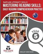 NAPLAN LITERACY SKILLS Mastering Reading Skills Year 5: Daily Reading Comprehension Practice