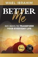 Better Me: 365 Ways to Transform Your Everyday Life