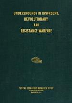 Undergrounds in Insurgent, Revolutionary, and Resistance Warfare