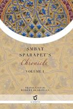 Smbat Sparapet's Chronicle: Volume 1