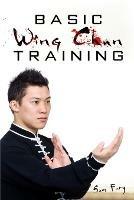 Basic Wing Chun Training: Wing Chun Street Fight Training and Techniques