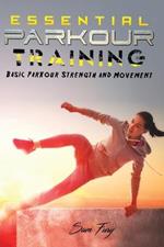 Essential Parkour Training: Basic Parkour Strength and Movement