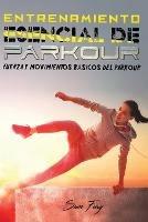 Entrenamiento Esencial de Parkour: Fuerza y Movimientos Basicos del Parkour