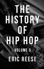 The History of Hip Hop: Volume 5