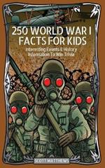 250 World War 1 Facts For Kids - Interesting Events & History Information To Win Trivia