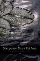 Sixty-Five Years Till Now (Engage Books) (Poetry)