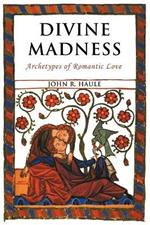 Divine Madness: Archetypes of Romantic Love