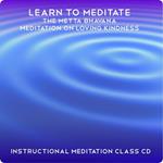 Learn to Meditate - Metta Bhavana