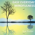 Easy Everyday Mindfulness