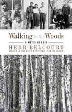 Walking in the Woods: A Métis Memoir