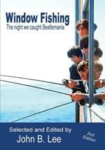 Window Fishing: The Night We Caught Beatlemania - Second Edition