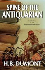 Spine of the Antiquarian: Book Two of the Noir Intelligence Series