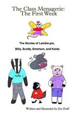 The Class Menagerie: The First Week: The Stories of Lambie-pie, Billy, Scotty, Emerson, and Kaida
