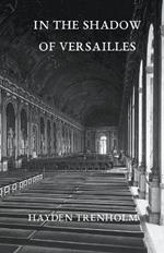 In the Shadow of Versailles