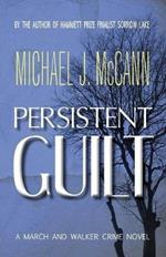 Persistent Guilt: A March and Walker Crime Novel