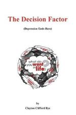 The Decision Factor: Depression Ends Here