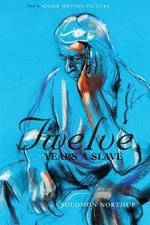 Twelve Years a Slave (the Original Book from Which the 2013 Movie '12 Years a Slave' Is Based) (Illustrated)