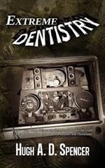 Extreme Dentistry