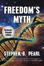 Freedom's Myth (dyslexia-formatted edition)