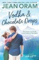 Vodka and Chocolate Drops: A Blueberry Springs Sweet Romance