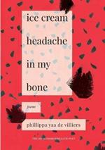 Ice cream headache in my bone: Poems