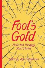 Fools' Gold: Selected Modjaji Short Stories