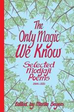 The Only Magic We Know: Selected Modjaji Poems 2004 to 2020