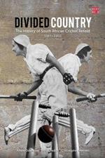 Divided country: The history of South African cricket retold - 1914-1960