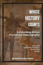 Whose history counts: Decolonising African pre-colonial historiography