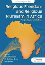 Religious freedom and religious pluralism in Africa: Prospects and limitations