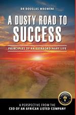 A Dusty Road to Success: Principles of an Extraordinary Life