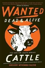 Wanted Dead and Alive: The Case for South Africa's Cattle