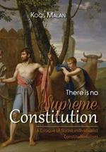 There is No Supreme Constitution: A Critique of Statist-individualist Constitutionalism