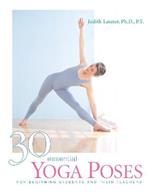 30 Essential Yoga Poses: For Beginning Students and Their Teachers