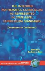 The Intended Mathematics Curriculum as Represented in State-level Curriculum Standards v. 1: Consensus or Confusion?