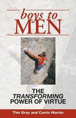 Boys to Men: The Transforming Power of Virtue