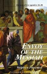 Envoy of the Messiah: On Acts of the Apostles 16-28