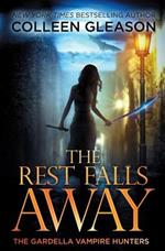 The Rest Falls Away: Victoria Book 1