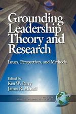 Grounding Leadership Theory and Research: Issues and Perspectives