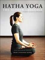 Hatha Yoga: the Hidden Language: Symbols Secrets and Metaphors